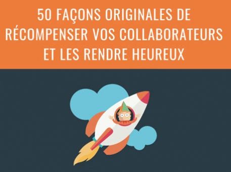 50 façons originales de récompenser vos collaborateurs et les rendre heureux